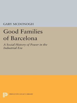 Good Families of Barcelona by Gary Wray McDonogh
